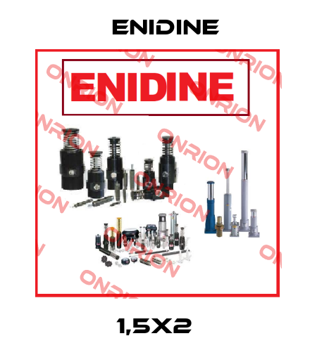 1,5X2  Enidine