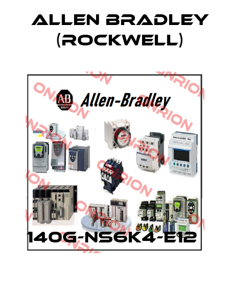 140G-NS6K4-E12  Allen Bradley (Rockwell)