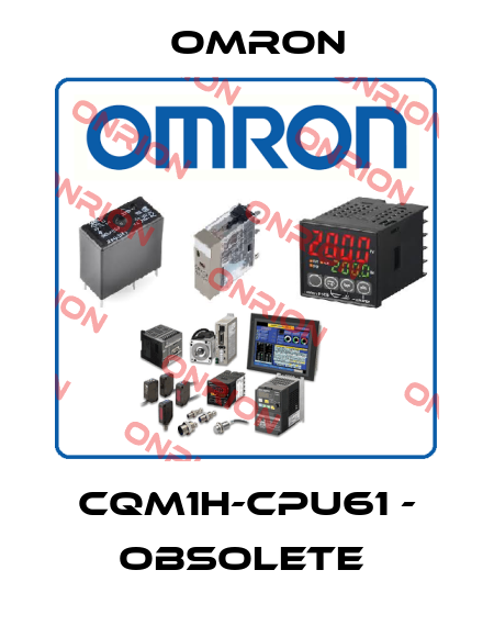 CQM1H-CPU61 - obsolete  Omron