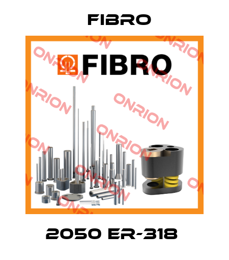 2050 ER-318  Fibro