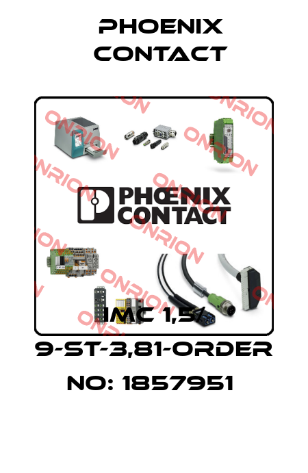 IMC 1,5/ 9-ST-3,81-ORDER NO: 1857951  Phoenix Contact